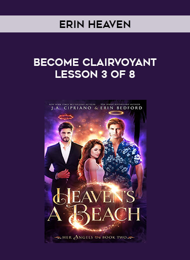 Erin Heaven - Become Clairvoyant Lesson 3 of 8 courses available download now.