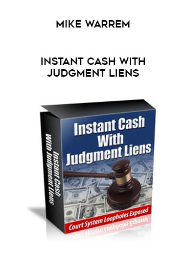 Mike Warrem - Instant Cash with Judgment Liens courses available download now.