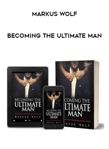 Markus Wolf - Becoming the Ultimate Man courses available download now.