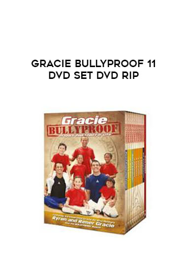 Gracie BULLYPROOF 11 DVD Set DVD Rip courses available download now.