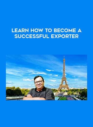 Learn how to become a successful exporter courses available download now.