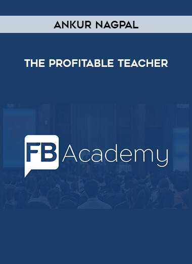 Ankur Nagpal - The Profitable Teacher courses available download now.