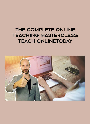 The Complete Online Teaching Masterclass: Teach Online Today courses available download now.