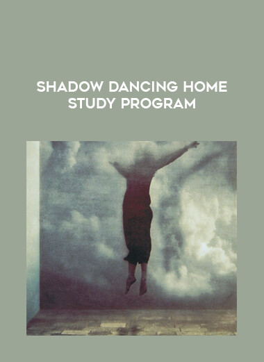 Shadow Dancing Home Study Program courses available download now.