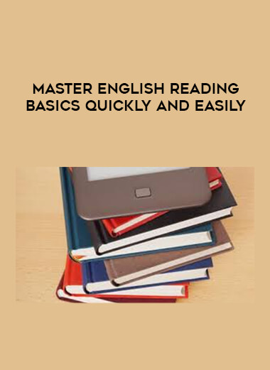 Master English Reading Basics Quickly and Easily courses available download now.