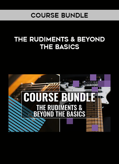 Course Bundle - The Rudiments & Beyond the Basics courses available download now.