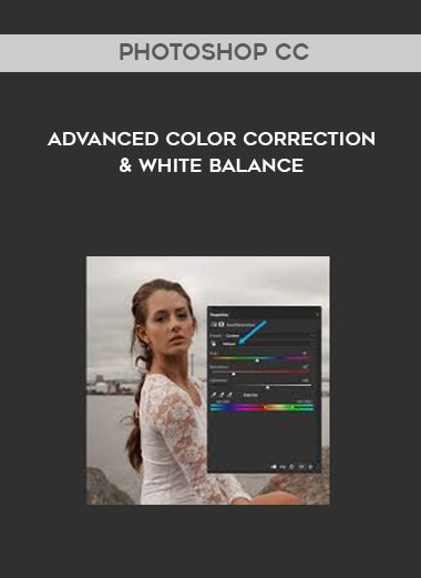 Advanced Color Correction & White Balance in Photoshop CC courses available download now.