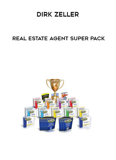 Dirk Zeller - Real Estate Agent Super Pack courses available download now.