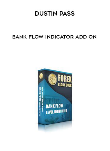 Dustin Pass - Bank Flow Indicator Add On courses available download now.