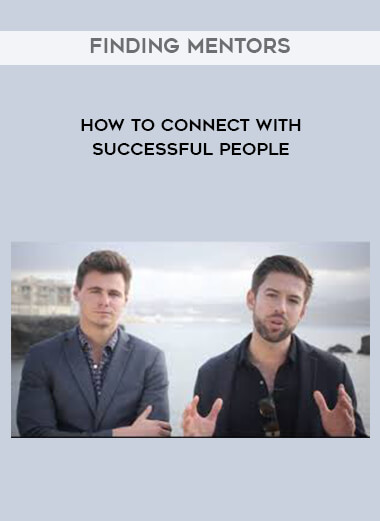 Finding Mentors - How To Connect With Successful People courses available download now.