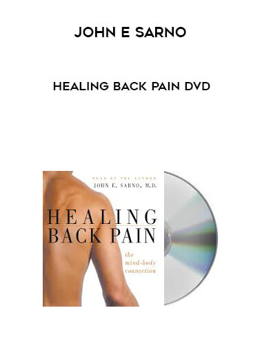 John E Sarno - Healing Back Pain DVD courses available download now.