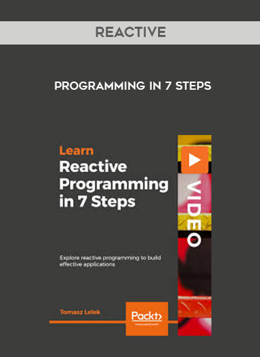 Reactive Programming in 7 Steps courses available download now.