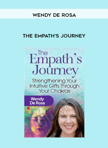 Wendy De Rosa - The Empath's Journey courses available download now.