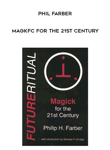 Phil Farber - Magkfc for the 21st Century courses available download now.