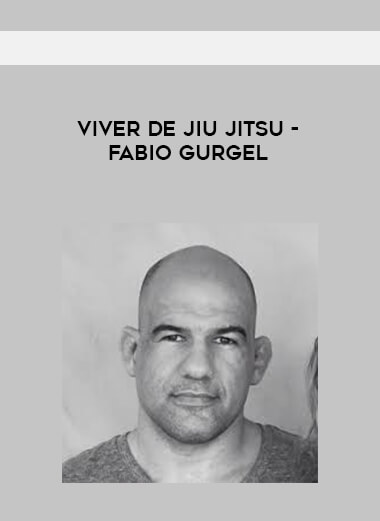Viver de Jiu Jitsu - Fabio Gurgel courses available download now.