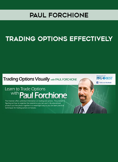 Paul Forchione - Trading Options Effectively courses available download now.