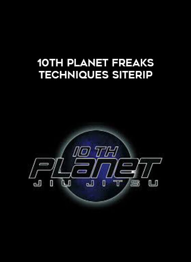 10th Planet Freaks Techniques Siterip courses available download now.