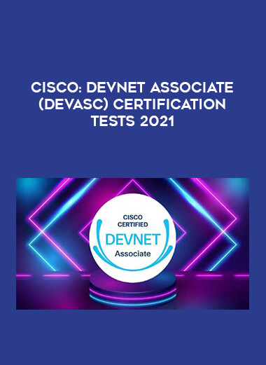 Cisco : DevNet Associate (DEVASC) Certification Tests 2021 courses available download now.