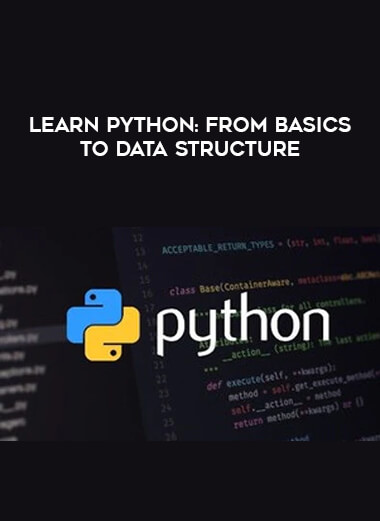 Learn Python: From Basics to Data Structure courses available download now.