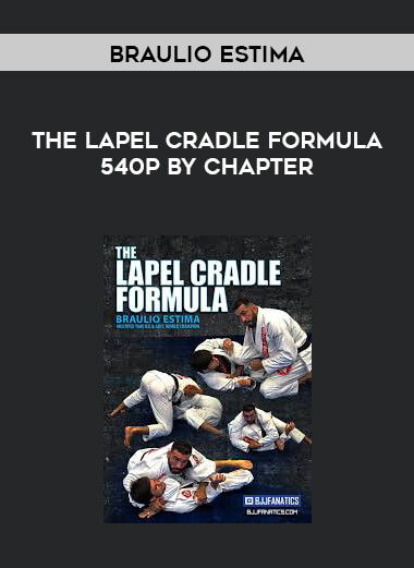 Braulio Estima - The Lapel Cradle Formula 540p by Chapter courses available download now.