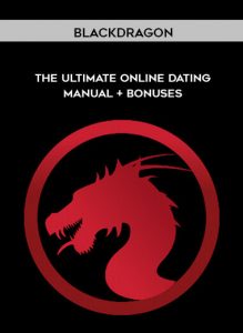Blackdragon - The Ultimate Online Dating Manual + Bonuses courses available download now.