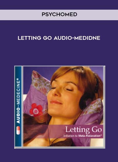Psychomed - Letting Go Audio-Medidne courses available download now.