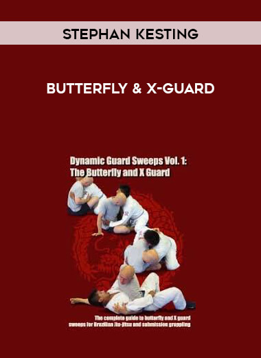 Stephan Kesting - Butterfly & X-Guard courses available download now.