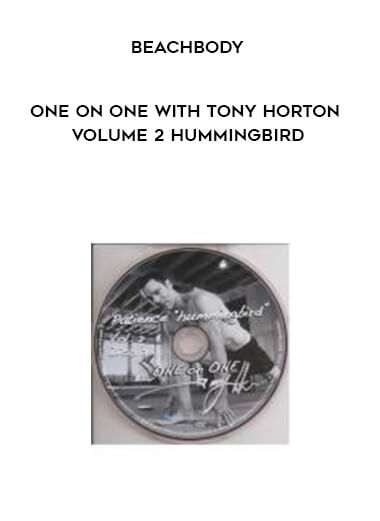 BeachBody - One on One with Tony Horton - Volume 2 Hummingbird courses available download now.
