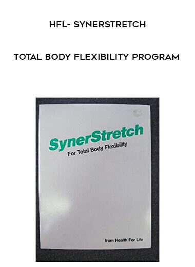 HFL- SynerStretch- Total Body Flexibility Program courses available download now.
