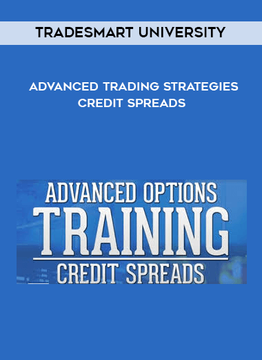 TradeSmart University - Advanced Trading Strategies- Credit Spreads courses available download now.