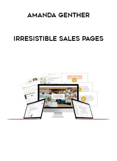 Amanda Genther - Irresistible Sales Pages courses available download now.