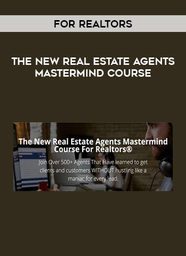 For Realtors - The New Real Estate Agents Mastermind Course courses available download now.