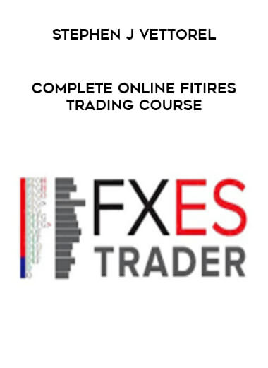 Stephen J Vettorel - Complete Online Fitires Trading Course courses available download now.