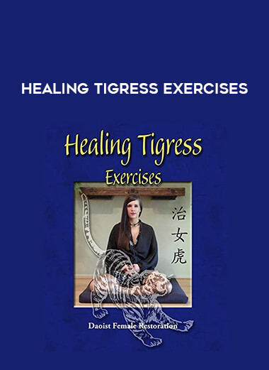 Healing Tigress Exercises courses available download now.