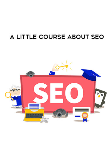 A Little Course About SEO courses available download now.