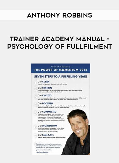 Anthony Robbins - Trainer Academy Manual - Psychology of Fullfilment courses available download now.