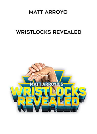 Matt Arroyo - Wristlocks Revealed WEBRip 720p (No-GI) [MP4] courses available download now.