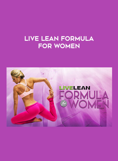 Live Lean Formula For Women courses available download now.