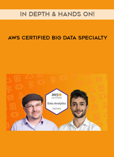 AWS Certified Big Data Specialty - In Depth & Hands On! courses available download now.