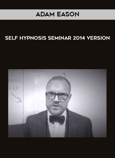 Adam Eason - Self Hypnosis Seminar 2014 version courses available download now.