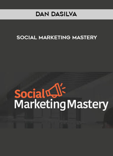 Dan Dasilva - Social Marketing Mastery courses available download now.