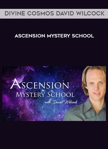 Divine Cosmos David Wilcock - Ascension Mystery School courses available download now.