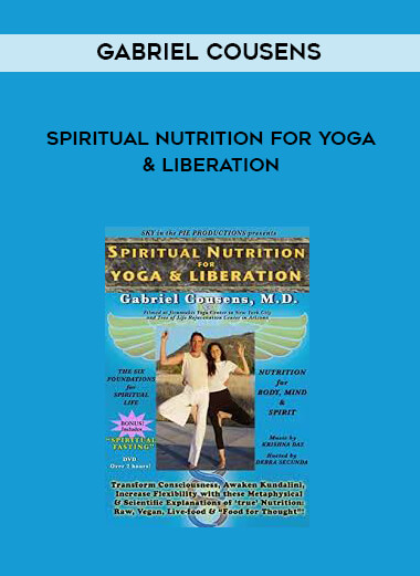 Gabriel Cousens - Spiritual Nutrition for Yoga & Liberation courses available download now.
