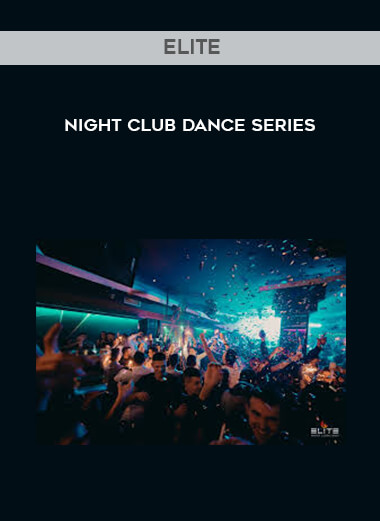 Night Club Dance Series - Elite courses available download now.