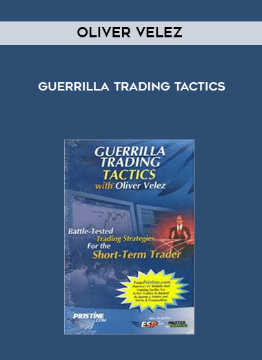 Oliver Velez - Guerrilla Trading Tactics courses available download now.