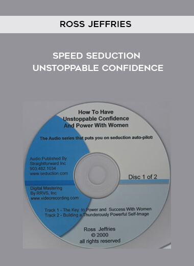 Ross Jeffries - Speed Seduction: Unstoppable Confidence courses available download now.