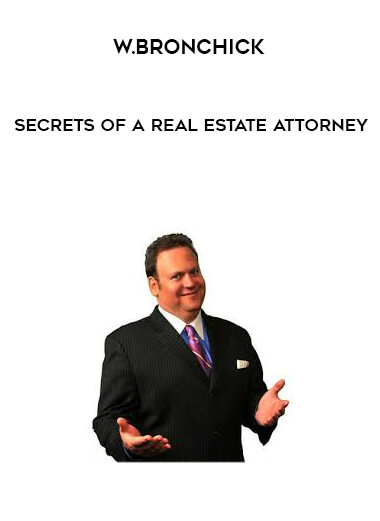 W.Bronchick - Secrets of a Real Estate Attorney courses available download now.