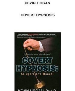 Kevin Hogan - Covert Hypnosis courses available download now.