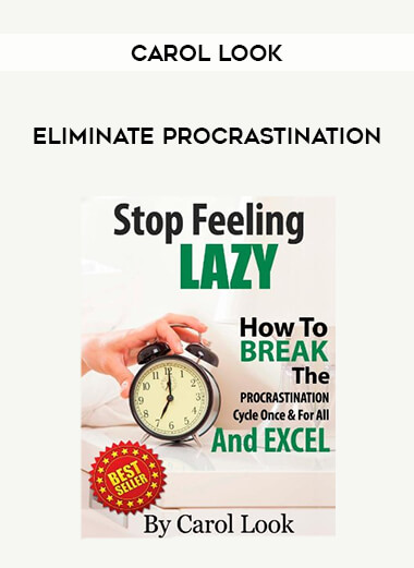 Carol Look - Eliminate Procrastination courses available download now.