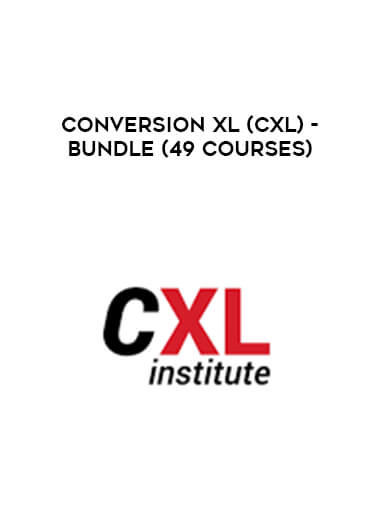 Conversion XL (CXL) - Bundle (49 courses) courses available download now.
